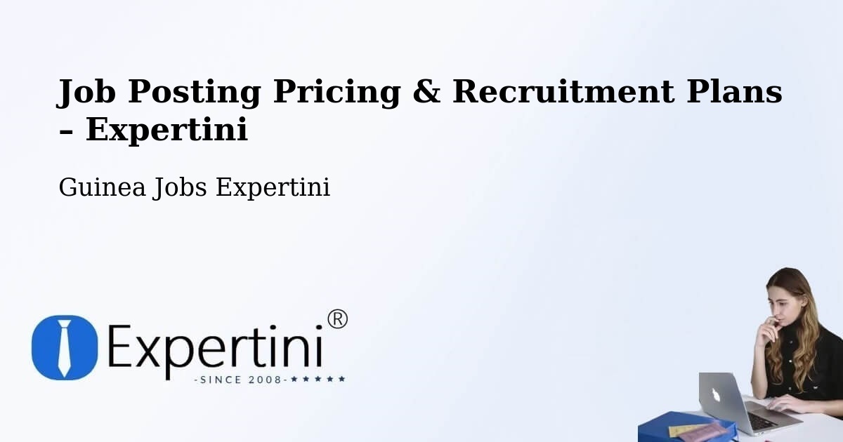 Job Posting Pricing & Recruitment Plans – Kimbo - Kimbo, Guinea Jobs Expertini