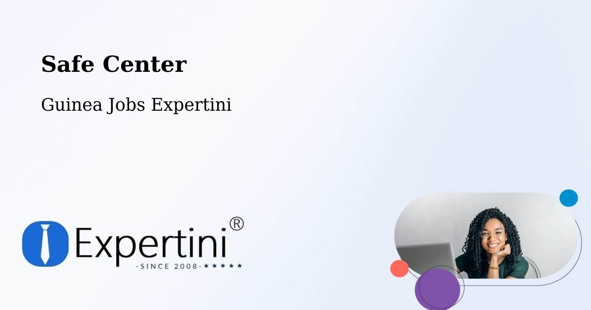Safety Center – Kimbo - Guinea Jobs Expertini